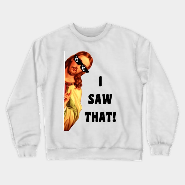 I Saw That Jesus Crewneck Sweatshirt by Xtian Dela ✅